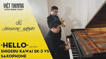 HELLO (cover) bằng đàn piano Shigeru Kawai SK-3 với kèn Saxophone