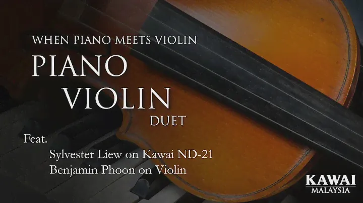 Kawai Piano + Violin: The Perfect Pair! | feat. Kawai ND-21 and Benjamin Phoon on Violin