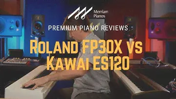 🎹﻿ Roland FP30X vs Kawai ES120 | Digital Piano Comparison, Review & Demo ﻿🎹